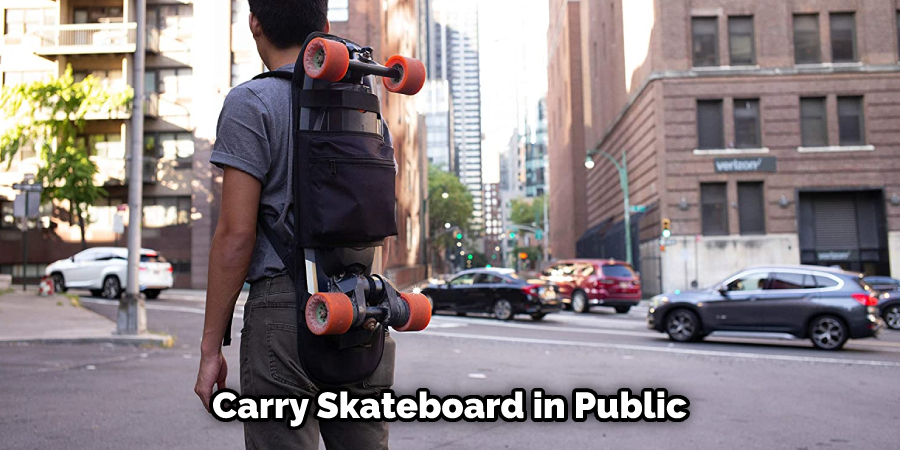 Carry Skateboard in Public