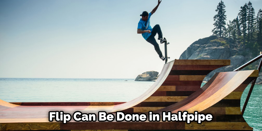 Flip Can Be Done in Halfpipe