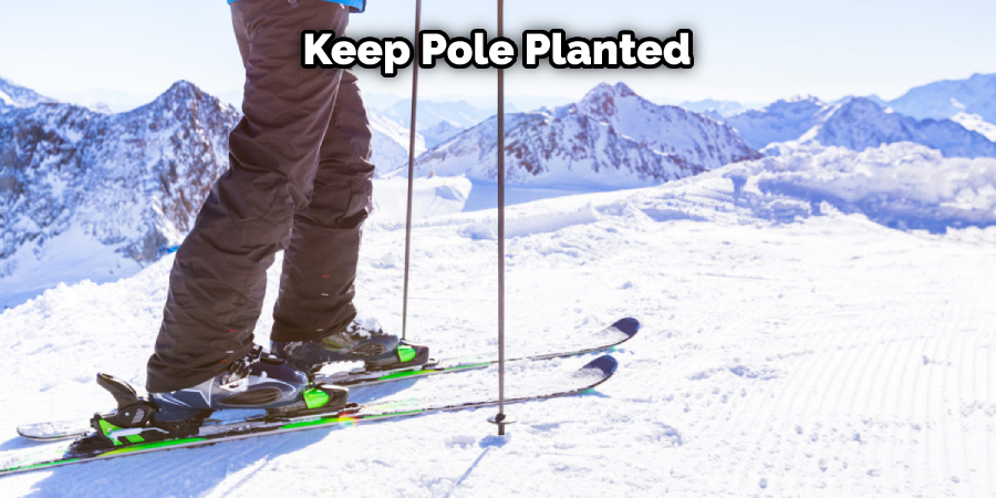 Keep Pole Planted