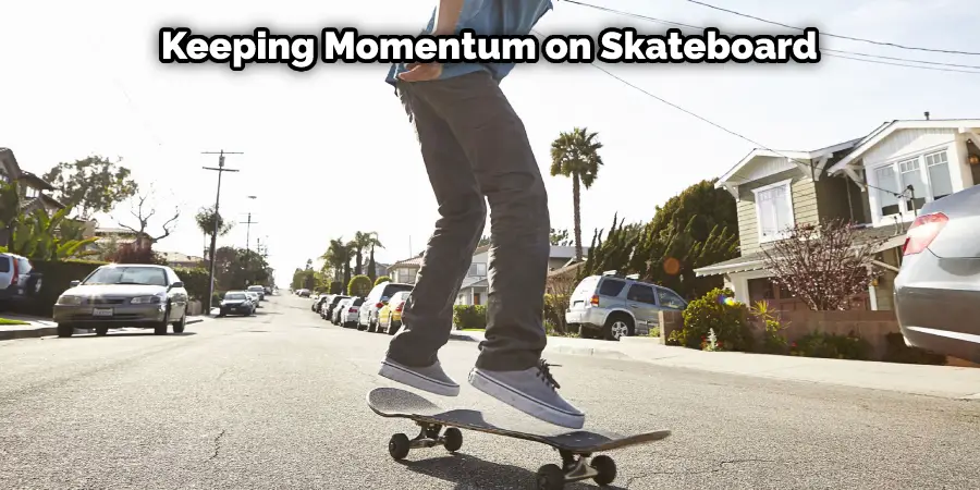 Keeping Momentum on Skateboard