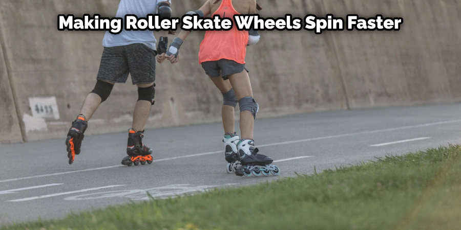  Making Roller Skate Wheels Spin Faster
