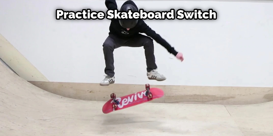Practice Skateboard Switch