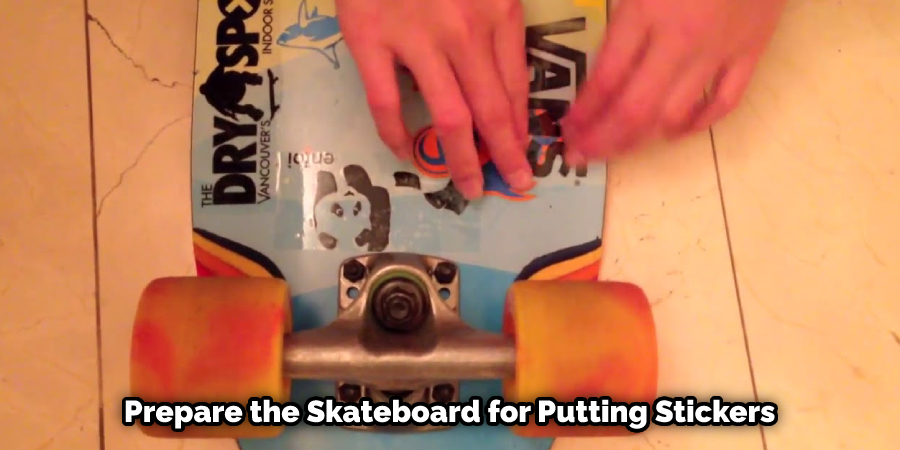  Prepare the Skateboard for Putting Stickers