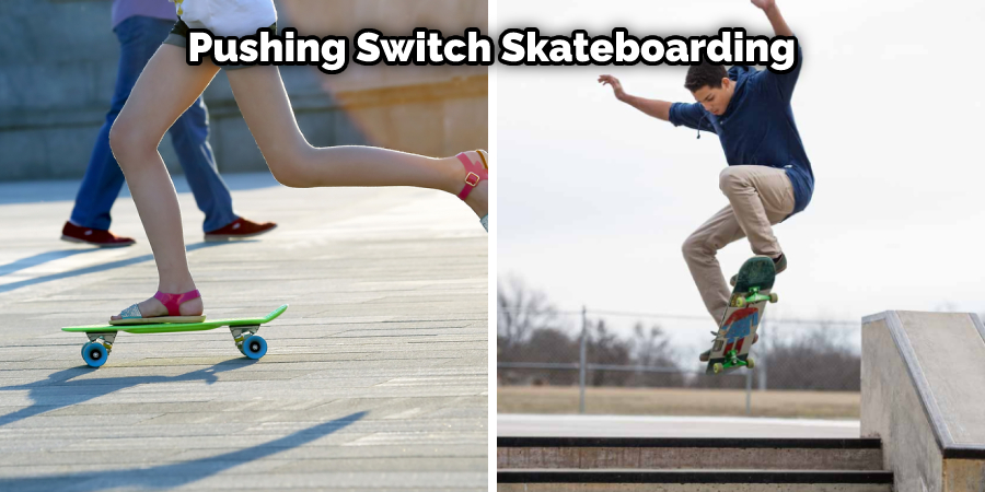 Pushing Switch Skateboarding
