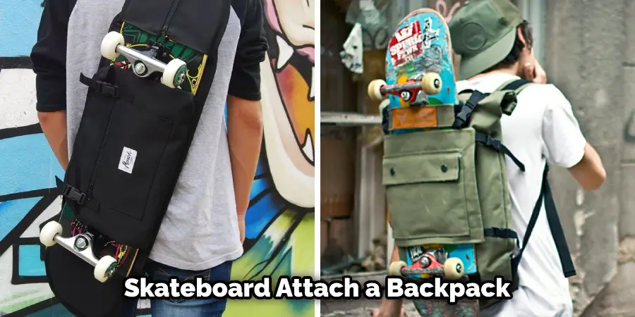 Skateboard Attach a Backpack 