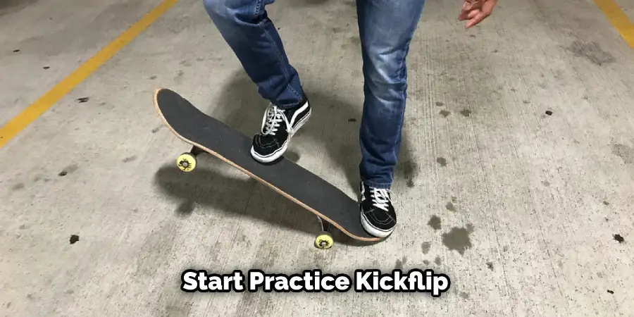 Start Practice Kickflip 