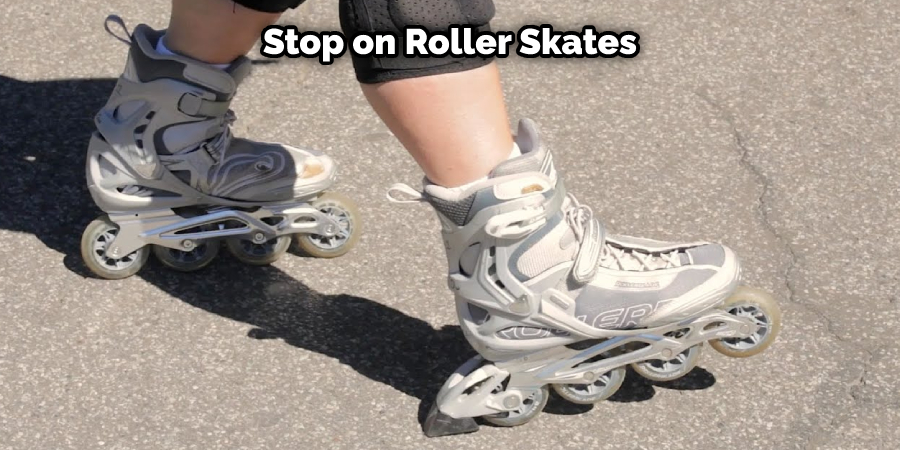 Stop on Roller Skates