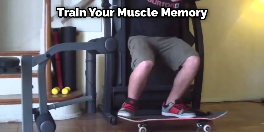 Train Your Muscle Memory