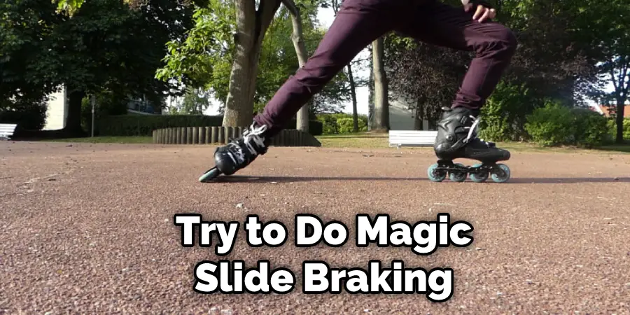 Try to Do Magic Slide Braking