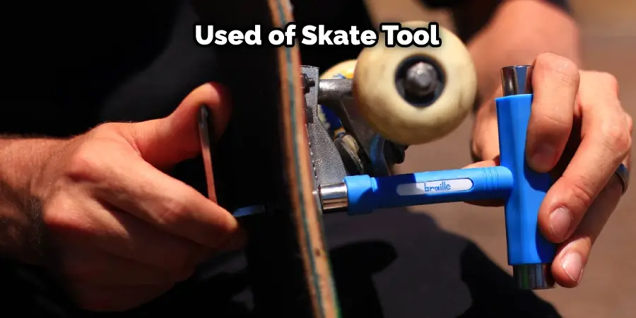Used of Skate Tool