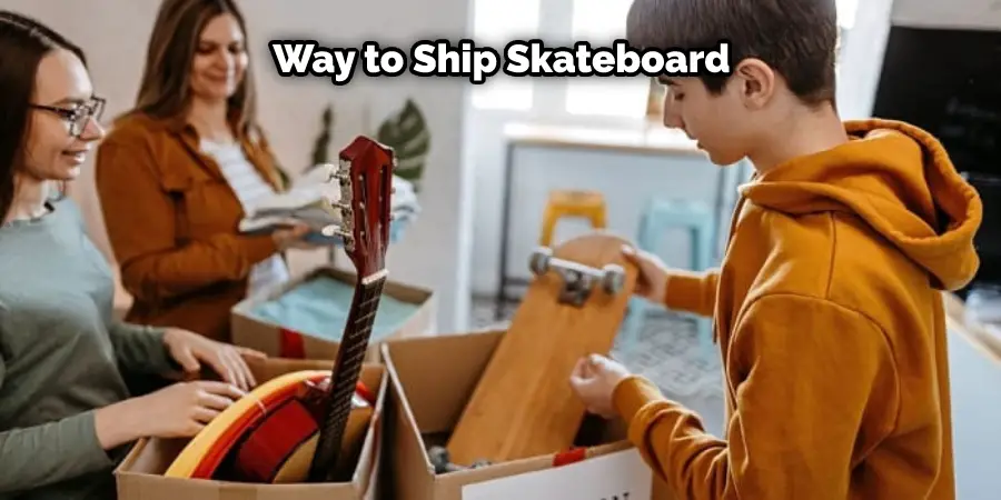 Way to Ship Skateboard