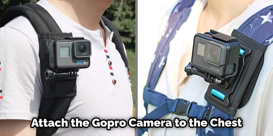 Attach the Gopro Camera to the Chest