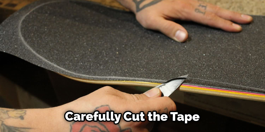  Carefully Cut the Tape