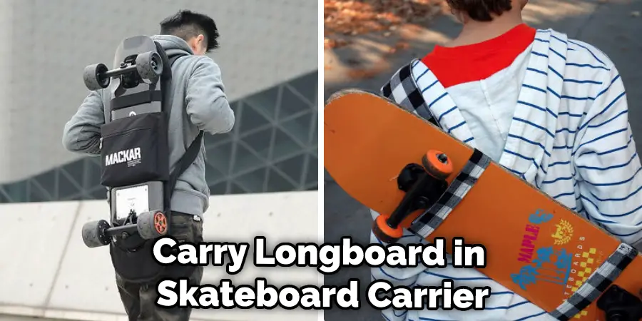 Carry Longboard in Skateboard Carrier