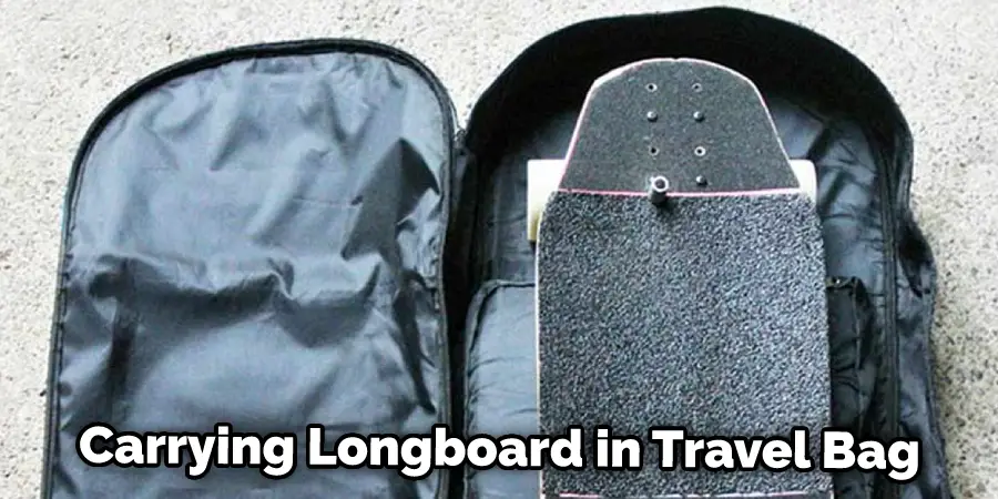Carrying Longboard in Travel Bag