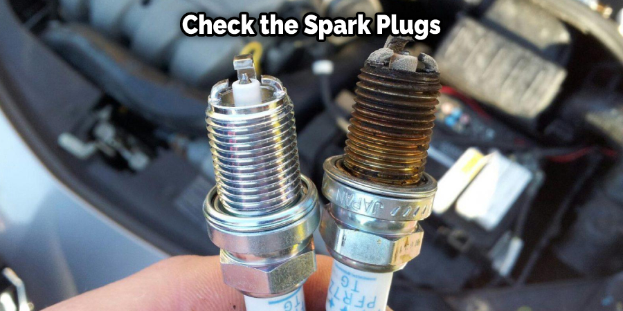 Check the Spark Plugs