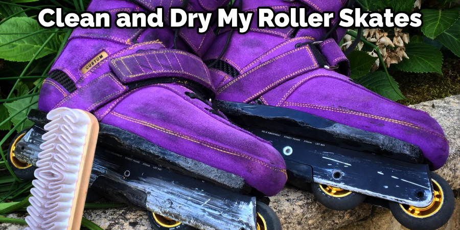 Clean and Dry My Roller Skates