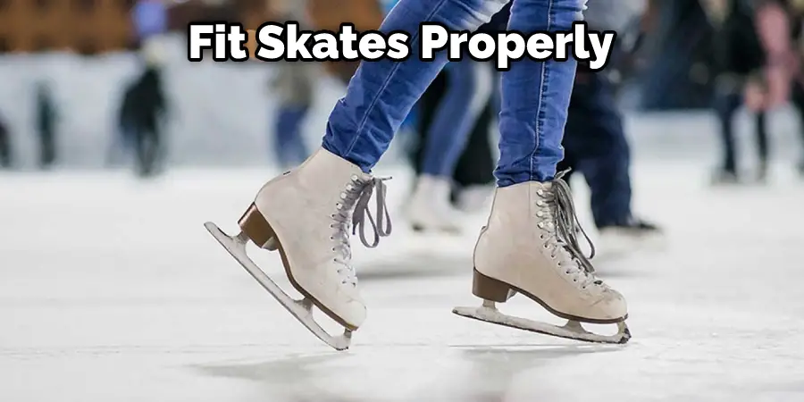 Fit Skates Properly