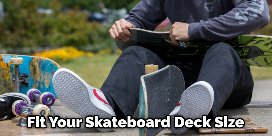 Fit Your Skateboard Deck Size