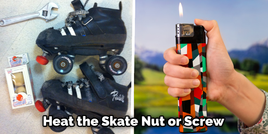 Heat the Skate Nut or Screw