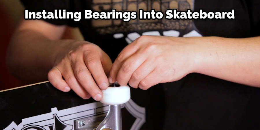 Installing Bearings Into Skateboard