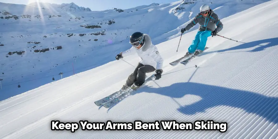 Keep Your Arms Bent When Skiing