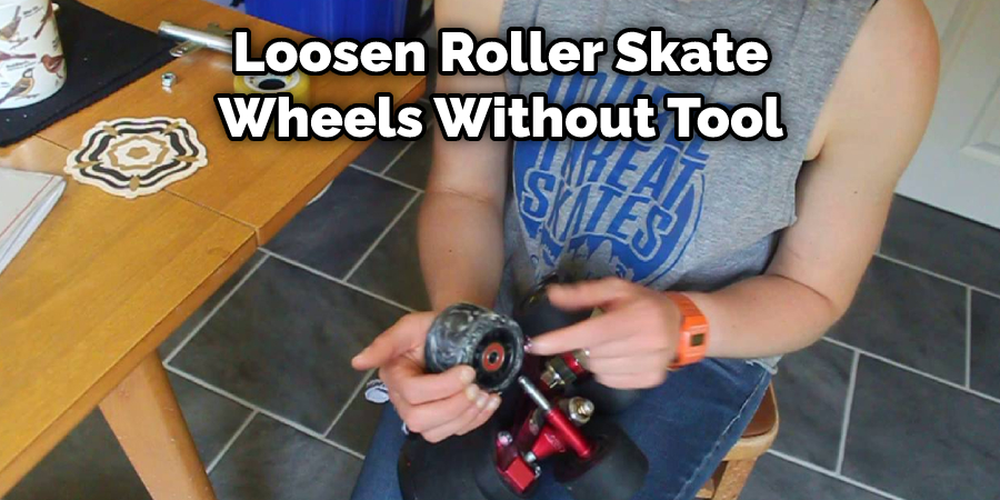  Loosen Roller Skate Wheels Without Tool