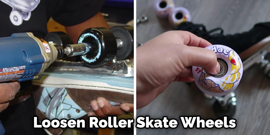 Loosen Roller Skate Wheels