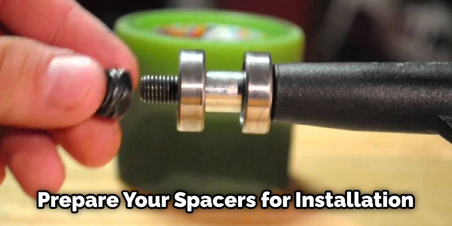 Prepare Your Spacers for Installation