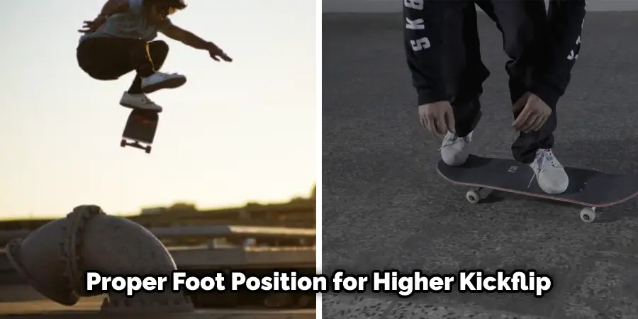 Proper Foot Position for Higher Kickflip