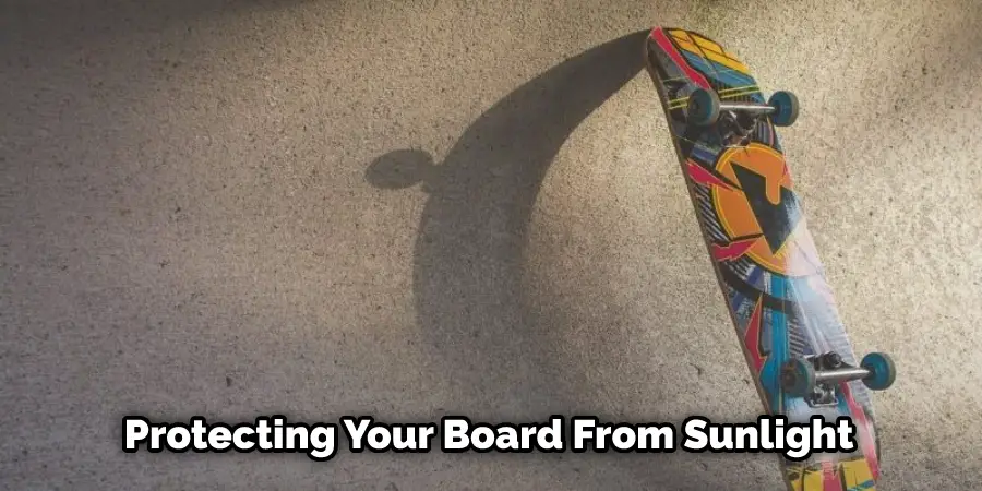 Protecting Your Board From Sunlight