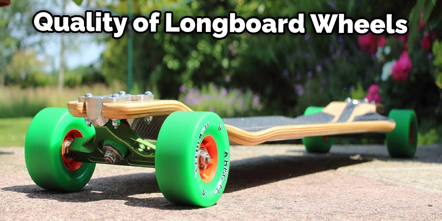 Quality of Longboard Wheels