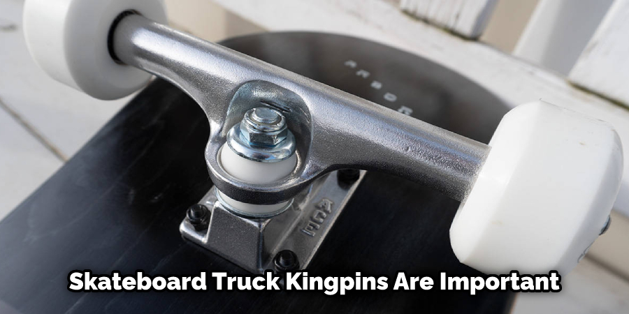 Skateboard Truck Kingpins Are Important
