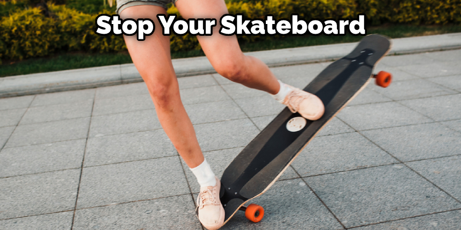 Stop Your Skateboard