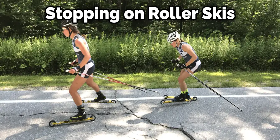 Stopping on Roller Skis