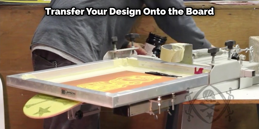 Transfer Your Design Onto the Board