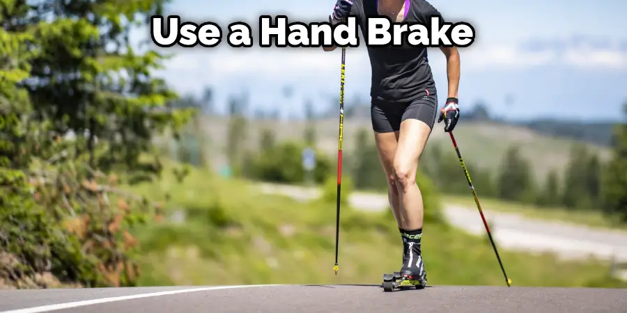 Use a Hand Brake