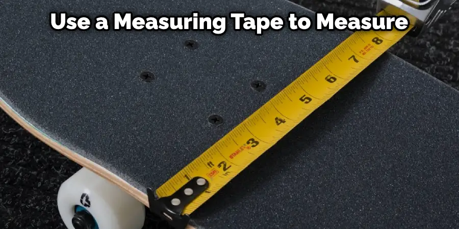 Use a Measuring Tape to Measure