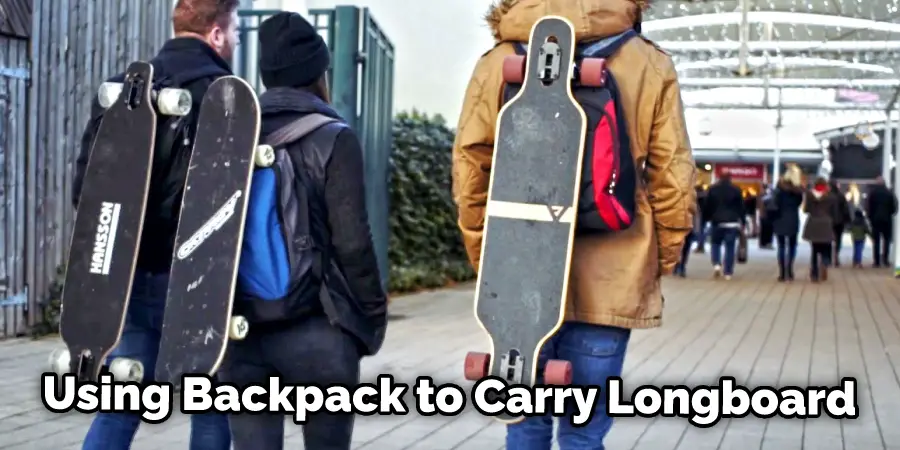 Using Backpack to Carry Longboard