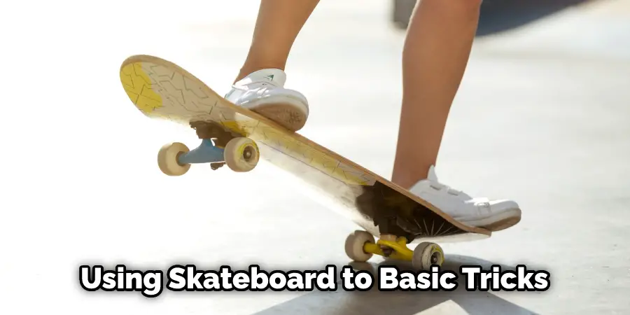 Using Skateboard to Basic Tricks