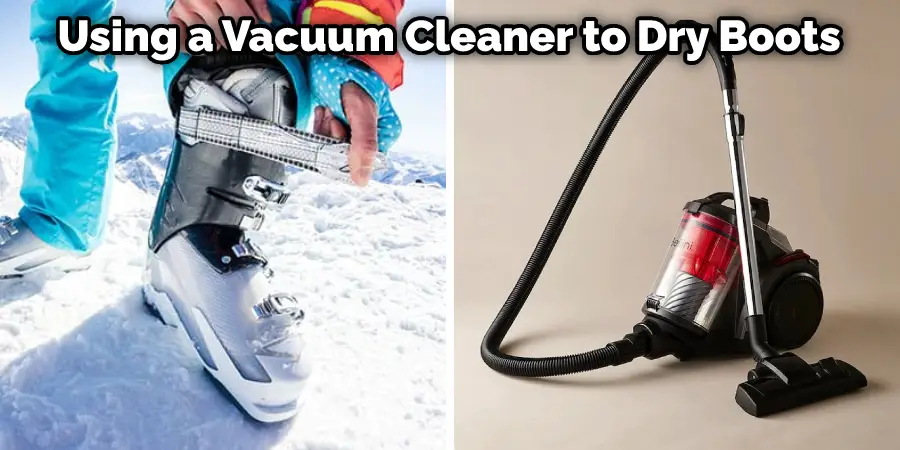 Using a Vacuum Cleaner to Dry Boots