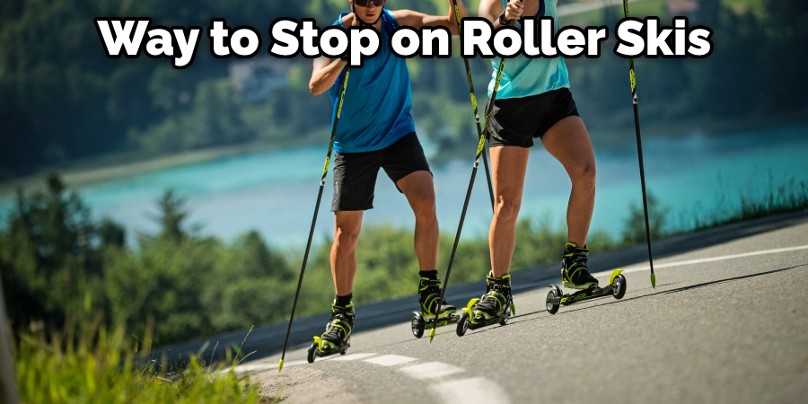 Way to Stop on Roller Skis