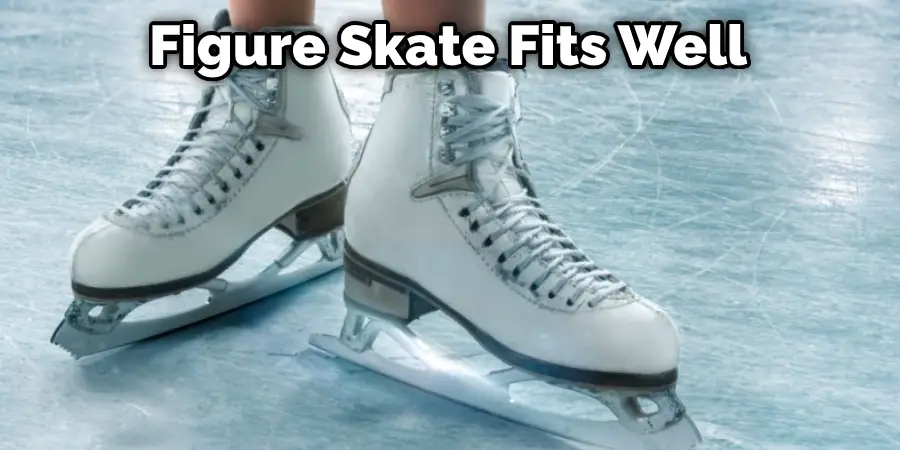 Figure Skate Fits Well
