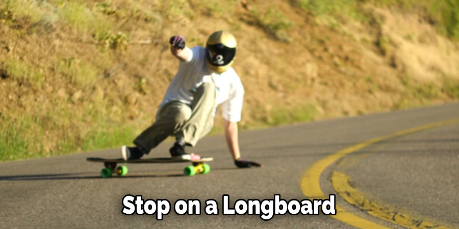 Stop on a Longboard
