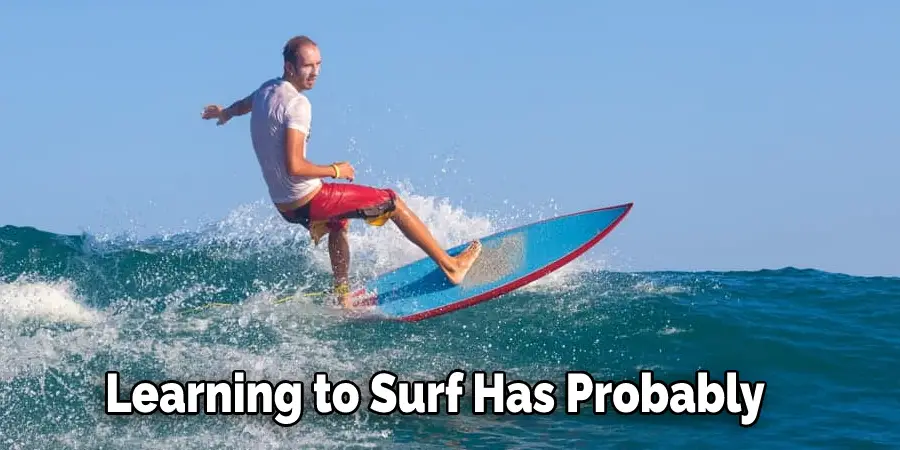 Learning to Surf Has Probably