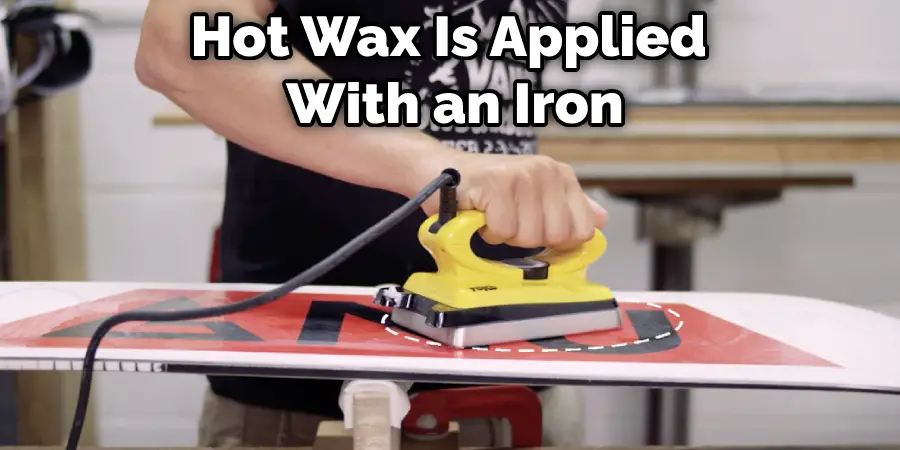 Hot Wax Is Applied With an Iron