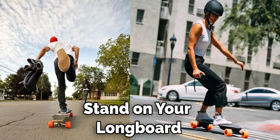 Stand on Your Longboard