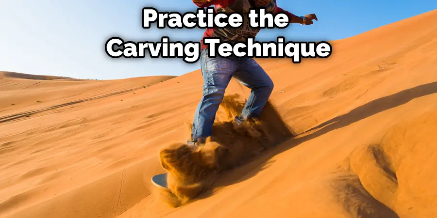 Practice the Carving Technique