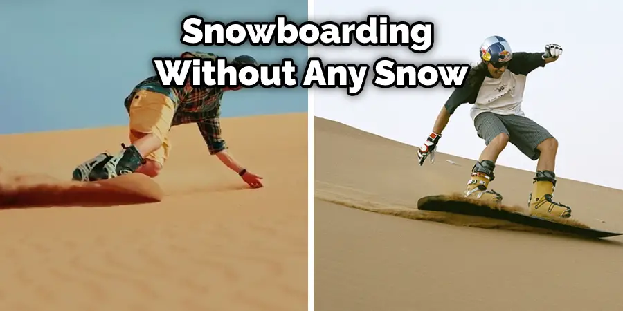 Snowboarding  Without Any Snow