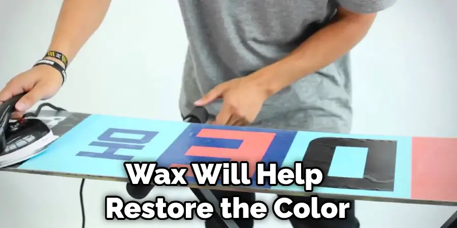Wax Will Help Restore the Color